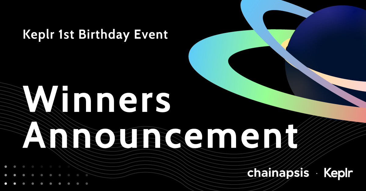 Keplr First Birthday Event: Winners Announcement