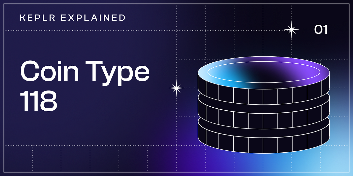 Keplr, Explained: "Coin Type 118"